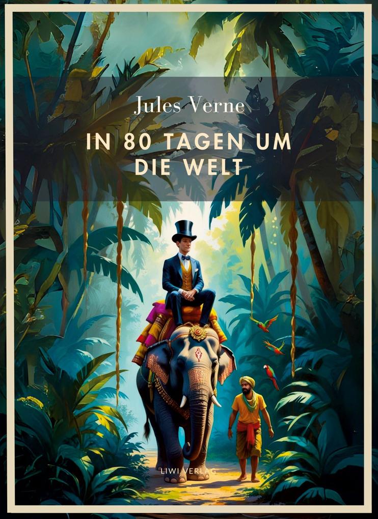 Produktbild: Jules Verne: In 80 Tagen um die Welt. Vollständige Neuausgabe | Jules Verne