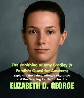 Produktbild: The Vanishing of Amy Bradley (A Family's Quest for Answers) | Elizabeth D. George