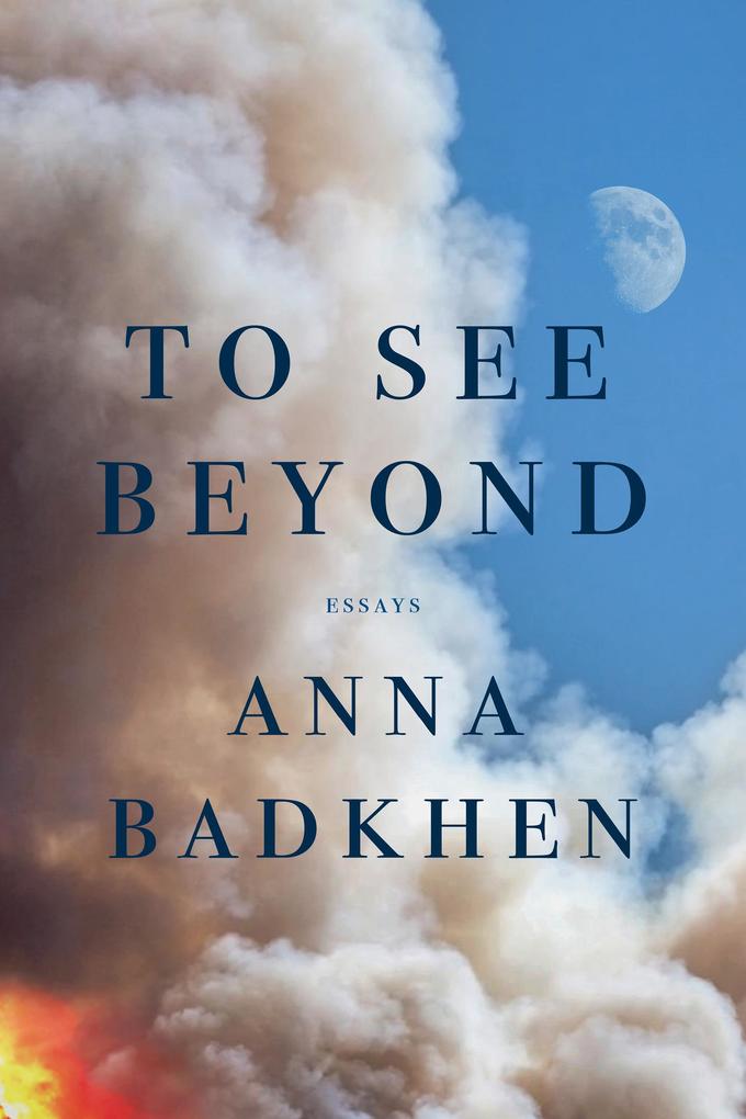 Produktbild: To See Beyond | Anna Badkhen