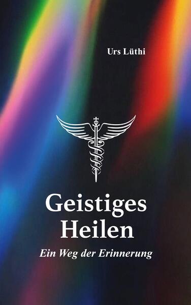 Produktbild: Geistiges Heilen | Urs Lüthi