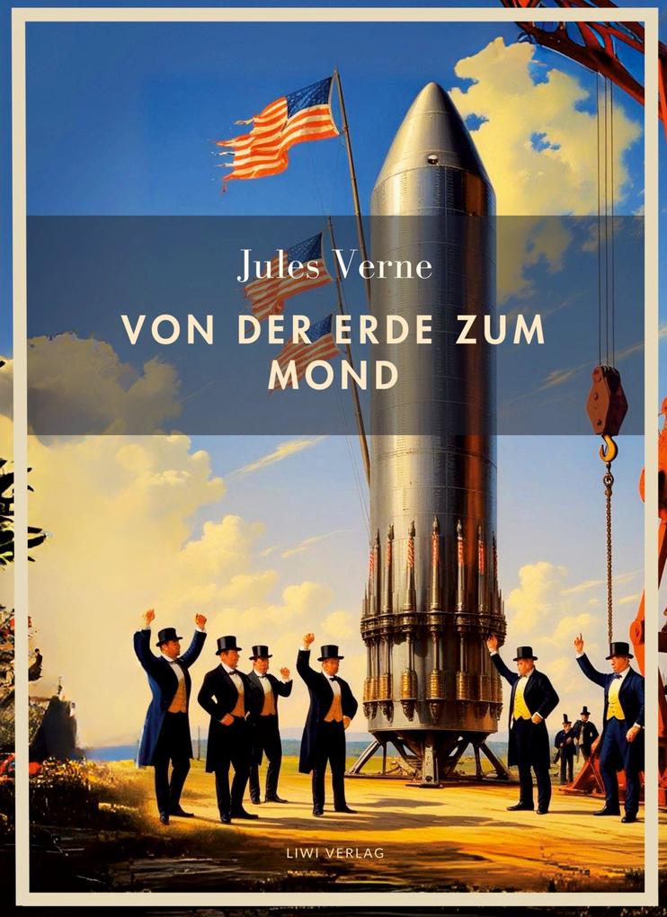 Produktbild: Jules Verne: Von der Erde zum Mond. Vollständige Neuausgabe | Jules Verne