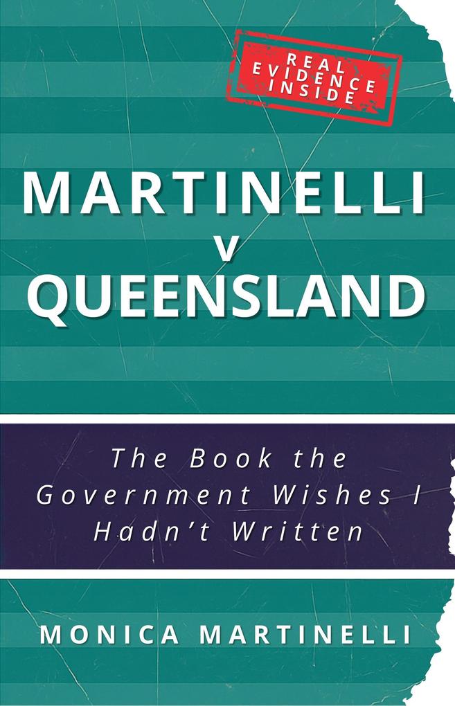 Produktbild: Martinelli v Queensland: The Book the Government Wishes I Hadn't Written | Monica Martinelli