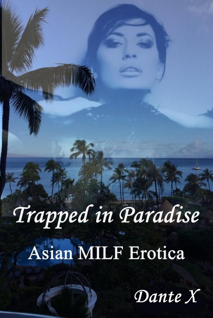 Produktbild: Trapped in Paradise: Asian MILF Erotica | Dante X
