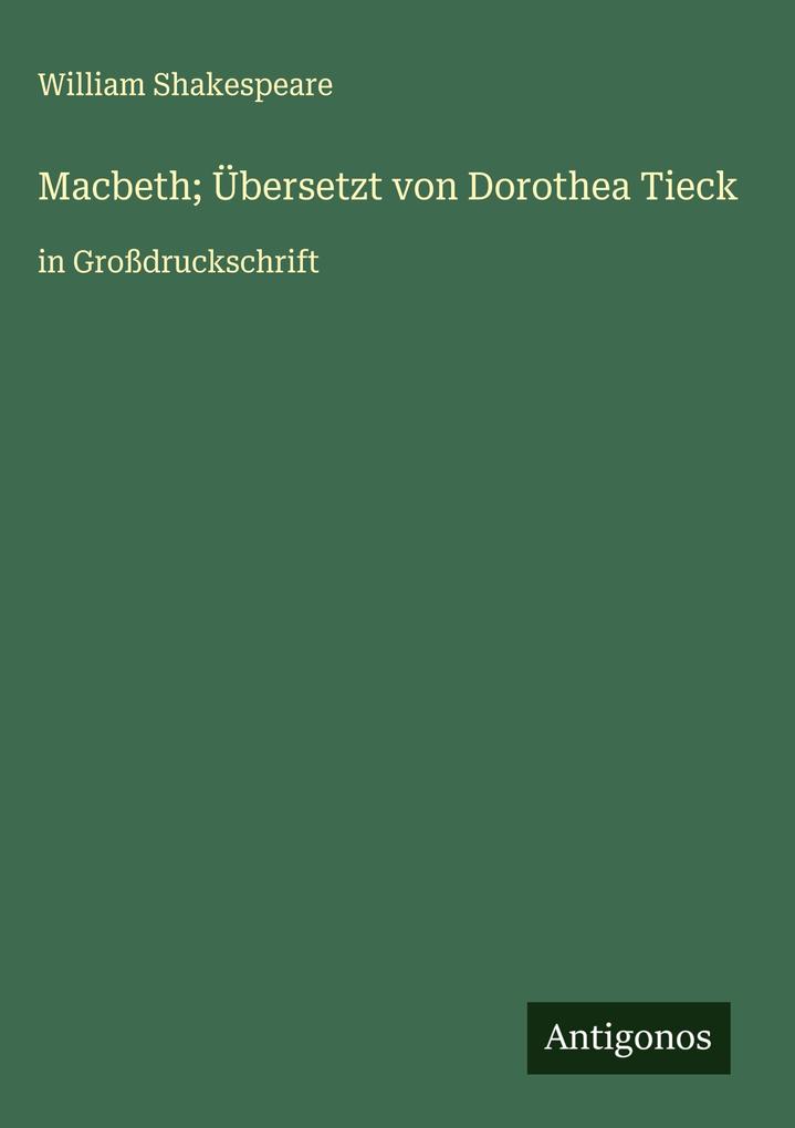 Produktbild: Macbeth; Übersetzt von Dorothea Tieck | William Shakespeare