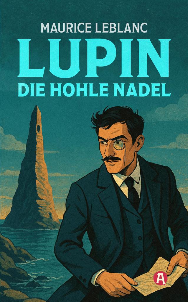 Produktbild: Lupin. Die hohle Nadel. Detektivroman | Maurice Leblanc