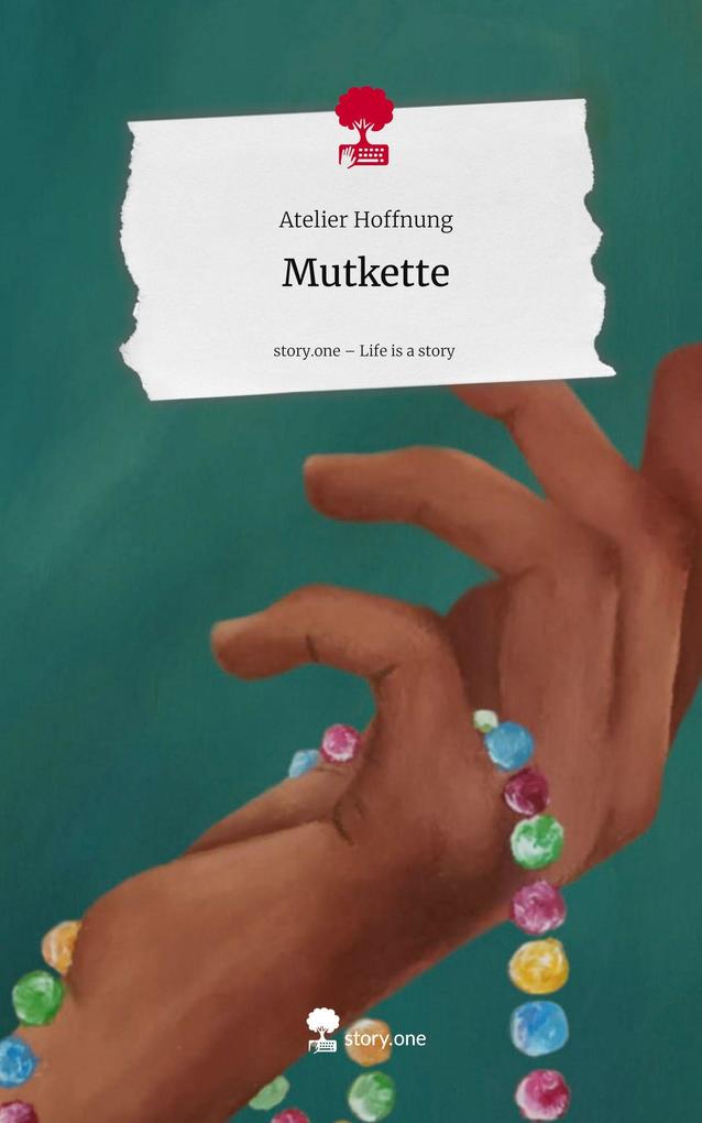 Produktbild: Mutkette. Life is a Story - story.one | Atelier Hoffnung