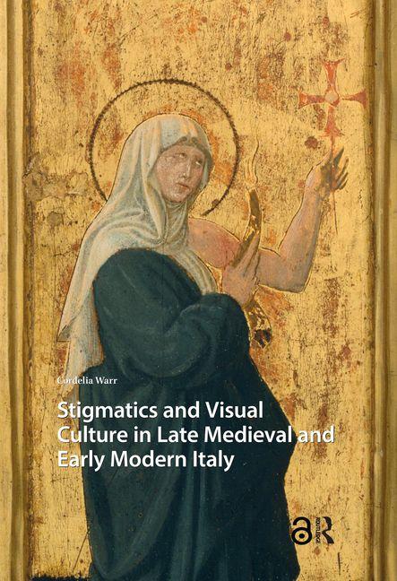 Produktbild: Stigmatics and Visual Culture in Late Medieval and Early Modern Italy | Cordelia Warr