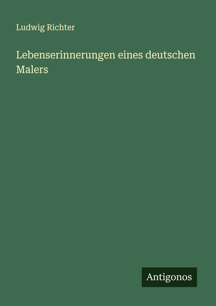 Produktbild: Lebenserinnerungen eines deutschen Malers | Ludwig Richter