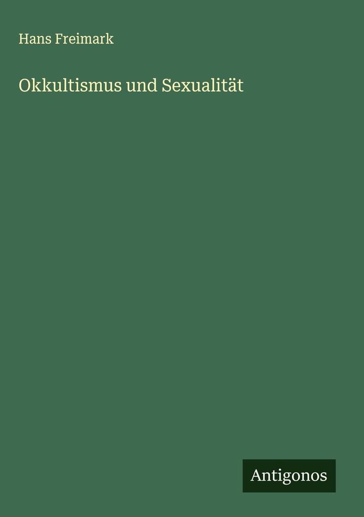 Produktbild: Okkultismus und Sexualität | Hans Freimark