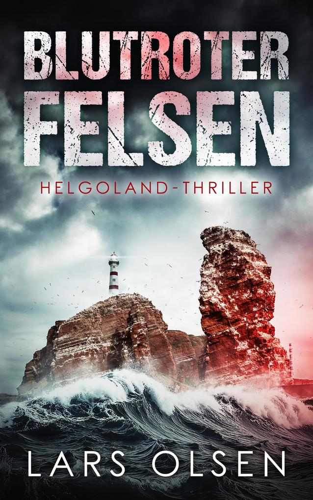 Produktbild: Blutroter Felsen: Helgoland-Thriller | Lars Olsen