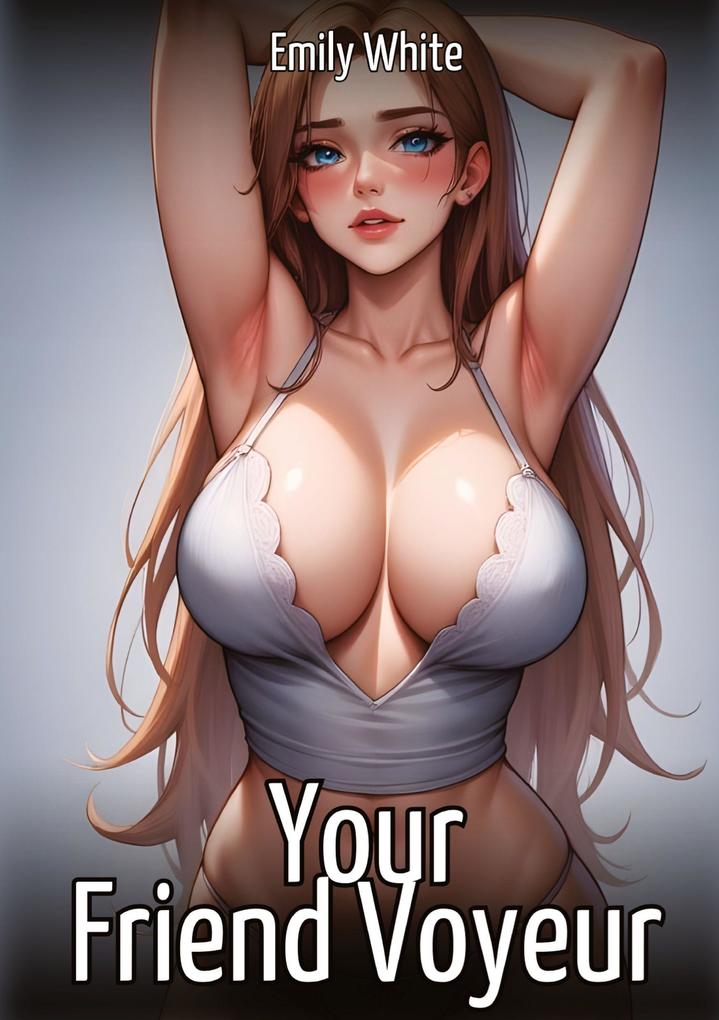 Produktbild: Your Friend Voyeur | Emily White