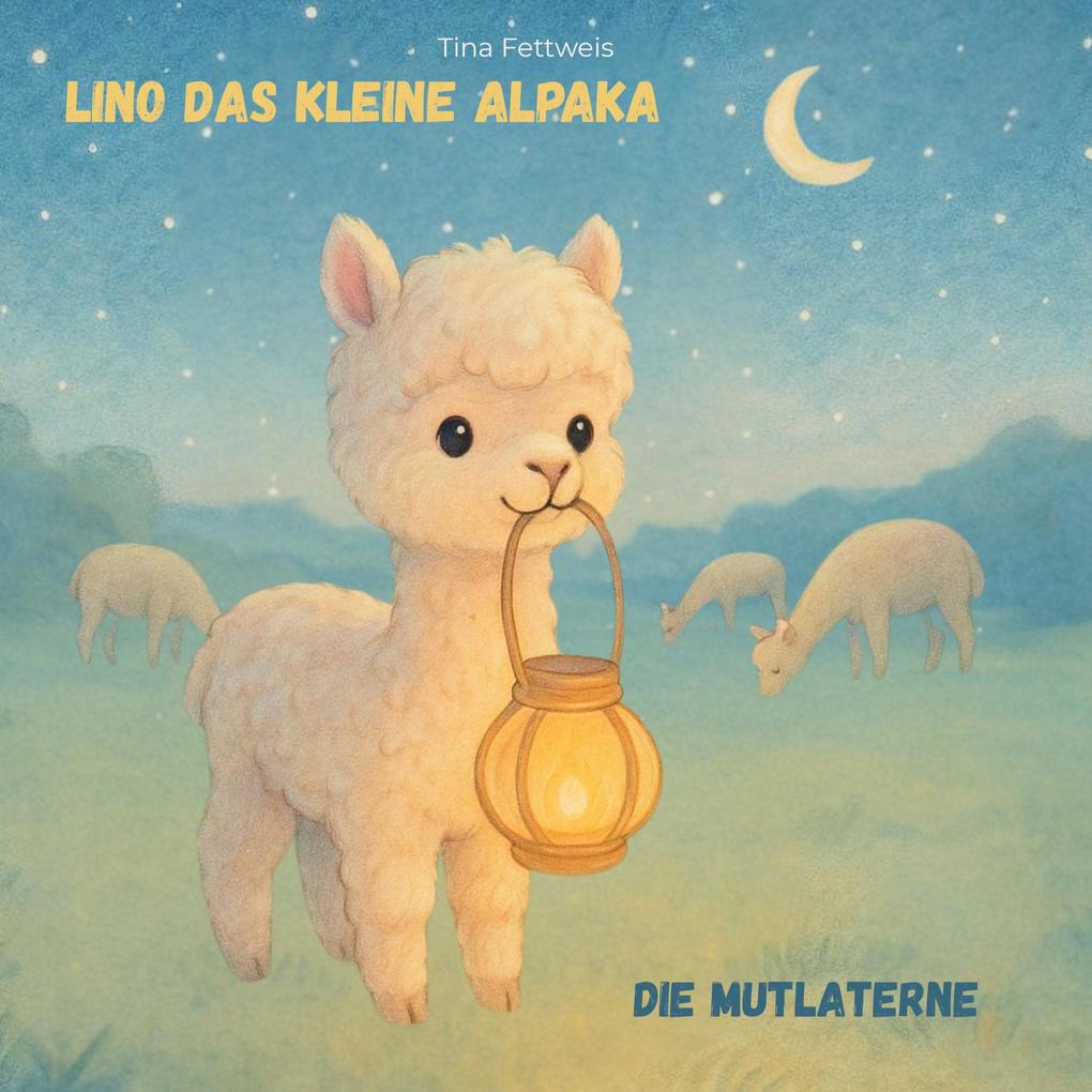 Produktbild: Lino das kleine Alpaka | Tina Fettweis