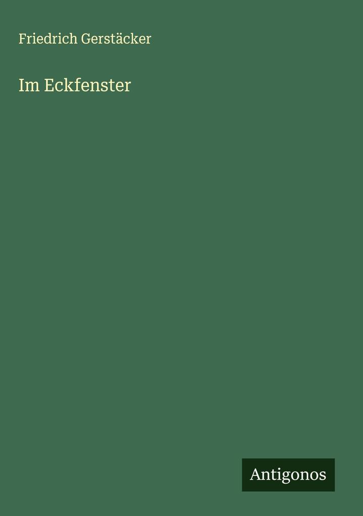 Produktbild: Im Eckfenster | Friedrich Gerstäcker
