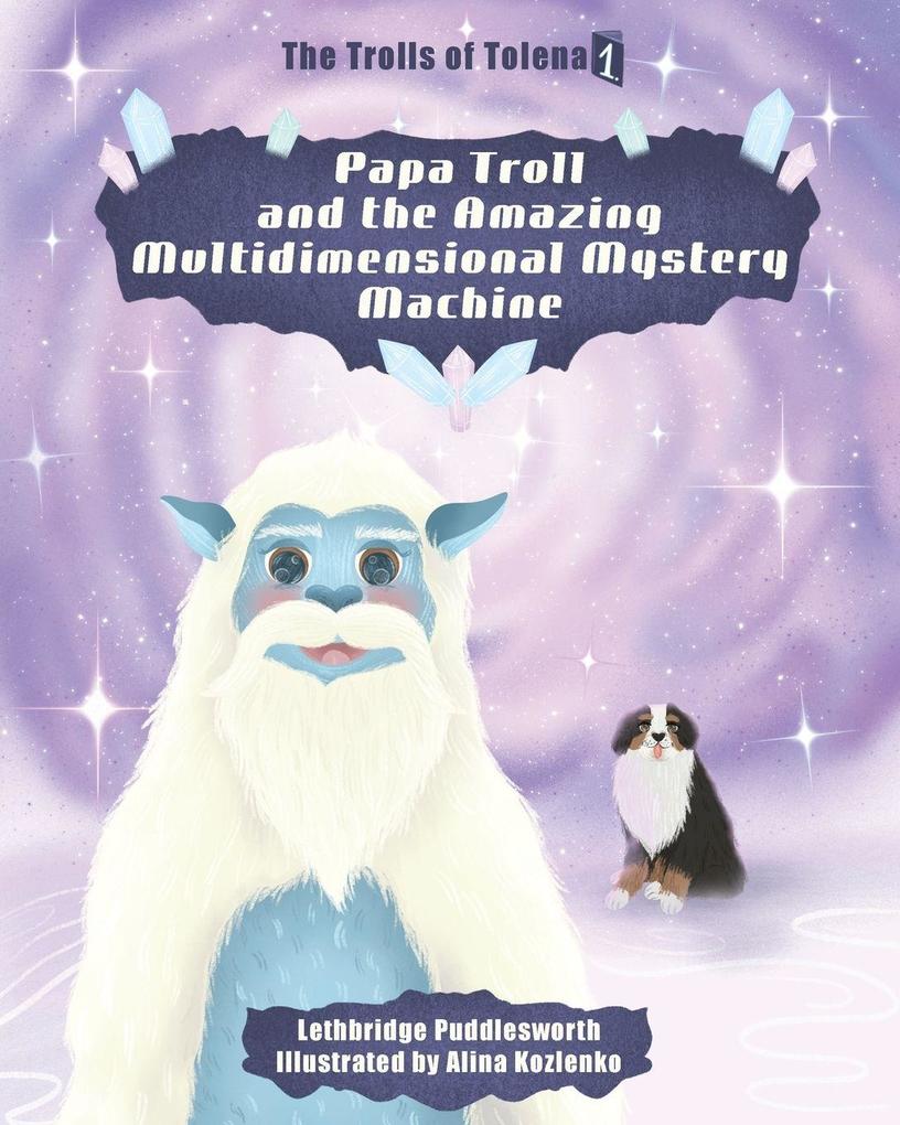 Produktbild: Papa Troll and the Amazing Multidimensional Mystery Machine | Lethbridge Puddlesworth
