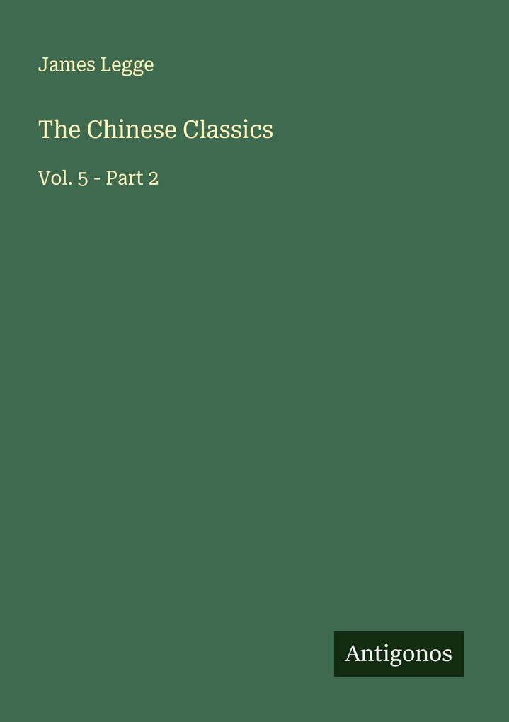 Produktbild: The Chinese Classics | James Legge