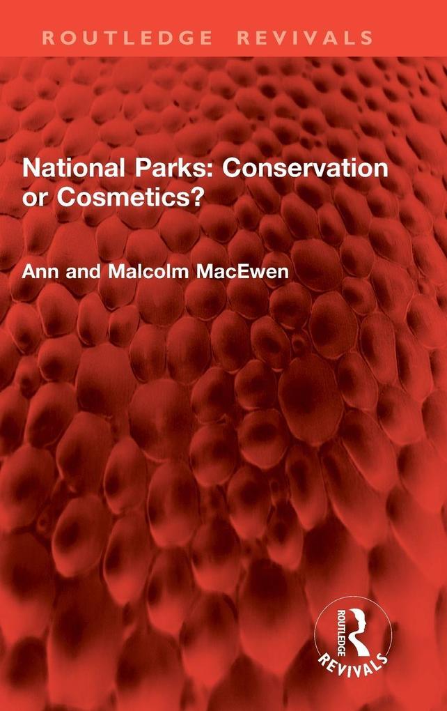 Produktbild: National Parks: Conservation or Cosmetics? | Ann Macewen, Malcolm Macewen