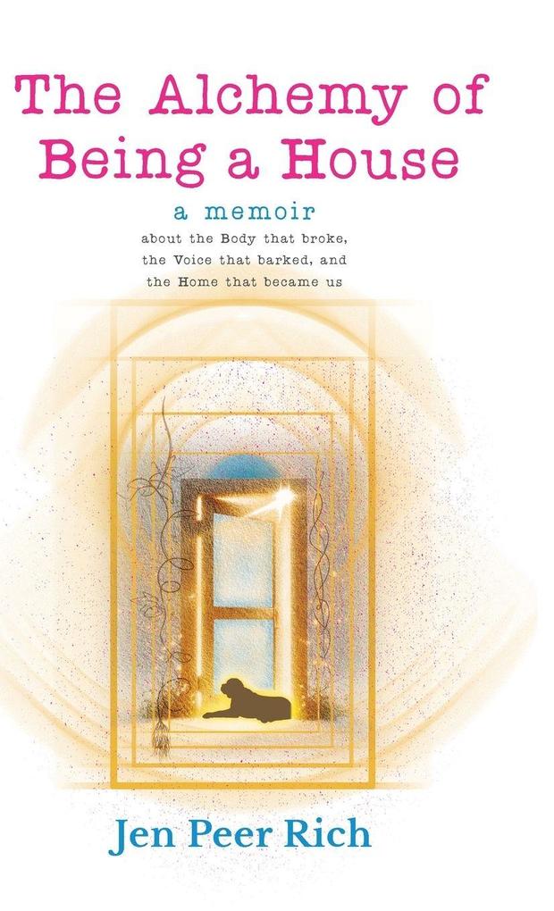 Produktbild: The Alchemy of Being a House | Jen Peer Rich
