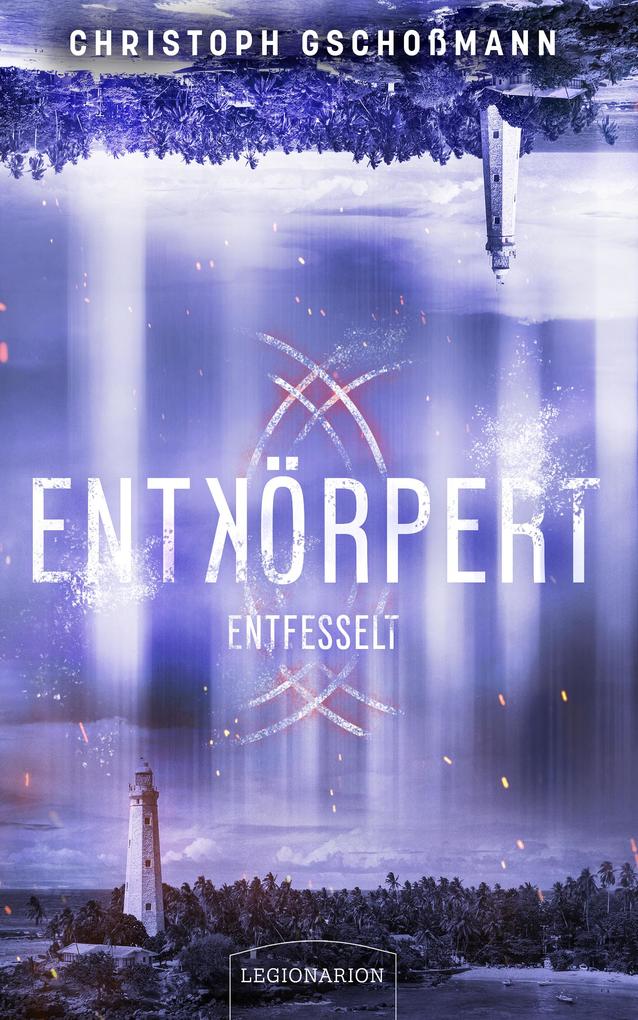 Produktbild: Entkörpert - Entfesselt | Christoph Gschoßmann