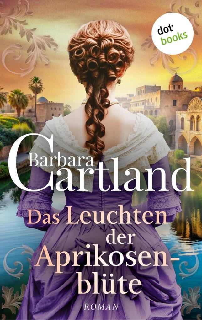 Produktbild: Das Leuchten der Aprikosenblüte | Barbara Cartland