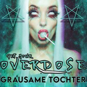 Produktbild: Get Your Overdose | Grausame Tochter