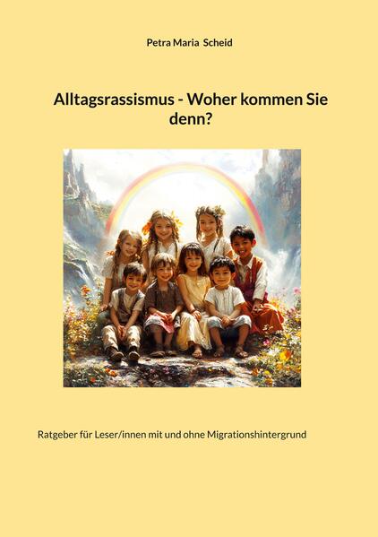 Produktbild: Alltagsrassismus - Woher kommen Sie denn? | Petra Maria Scheid