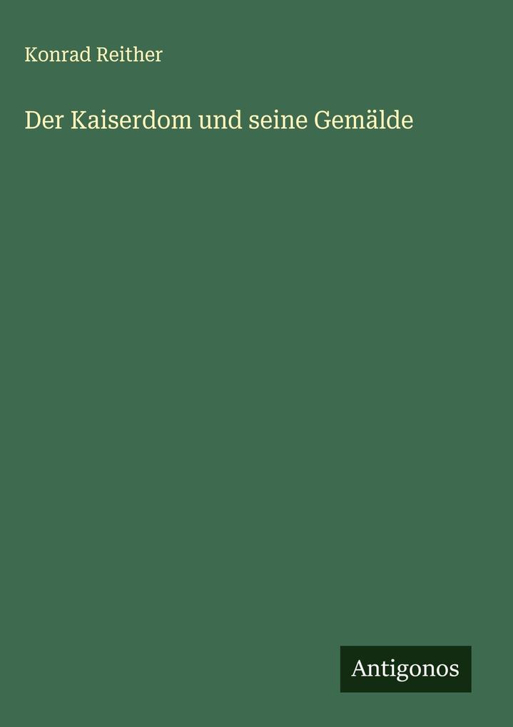 Produktbild: Der Kaiserdom und seine Gemälde | Konrad Reither