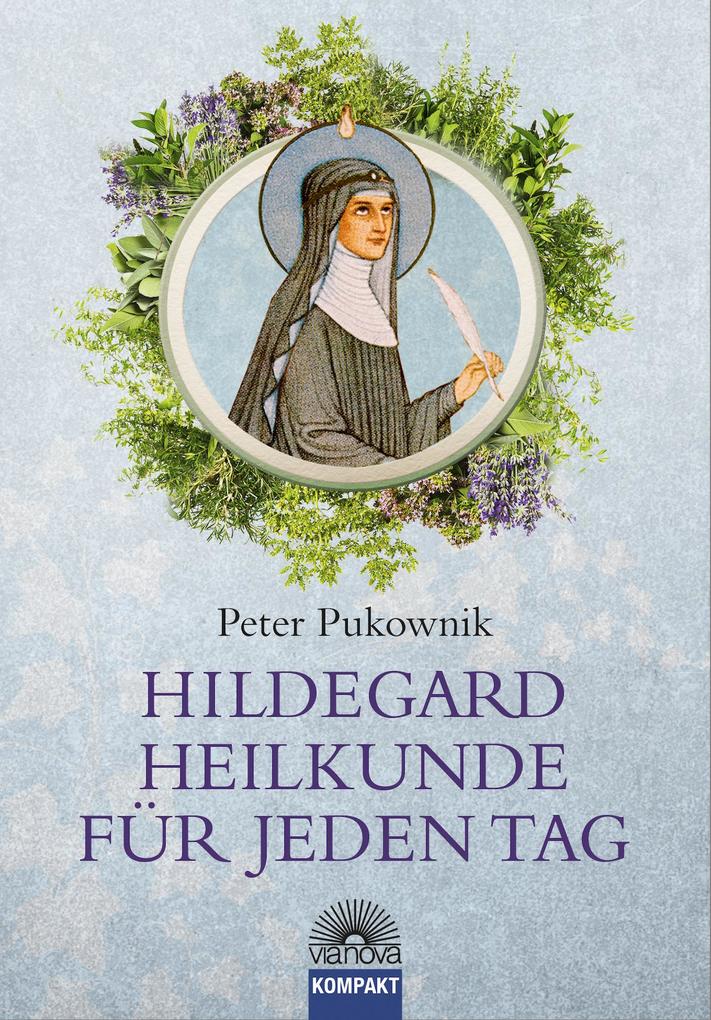 Produktbild: Hildegard-Heilkunde für jeden Tag | Peter Pukownik