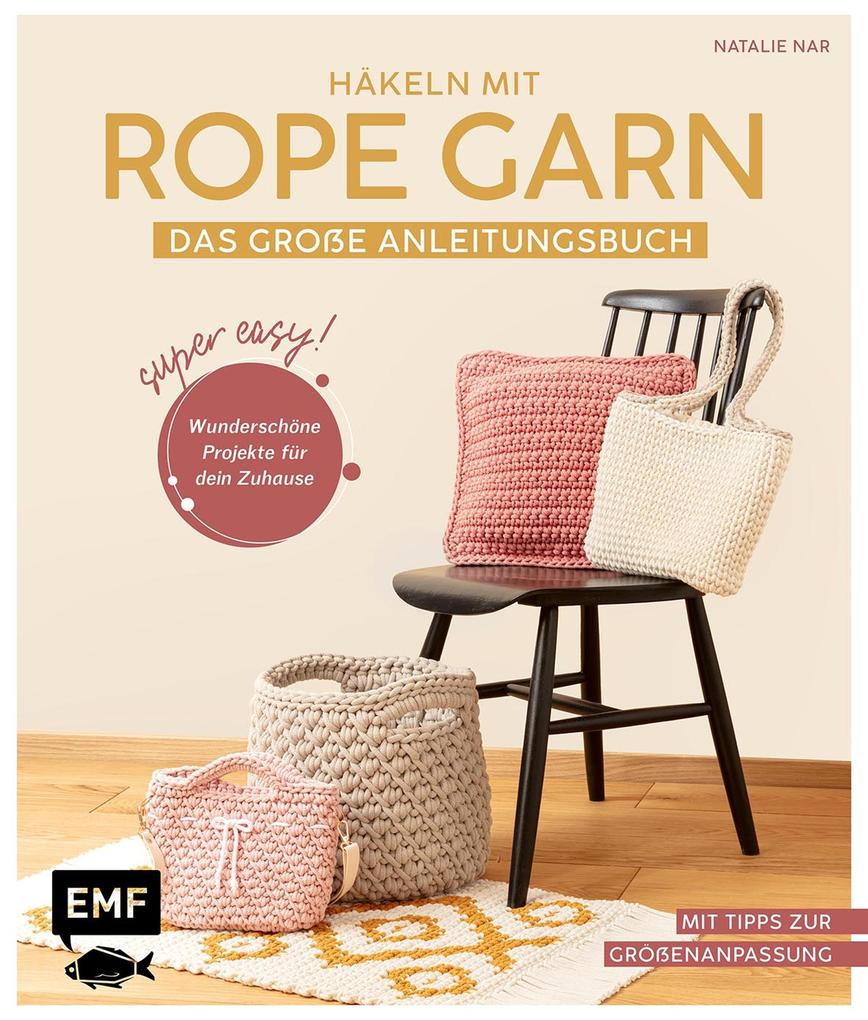 Produktbild: Häkeln mit Rope-Garn super easy - Das große Anleitungsbuch mit Projekten für dein Zuhause | Natalie Nar