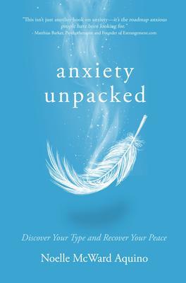 Produktbild: Anxiety Unpacked | Noelle McWard Aquino