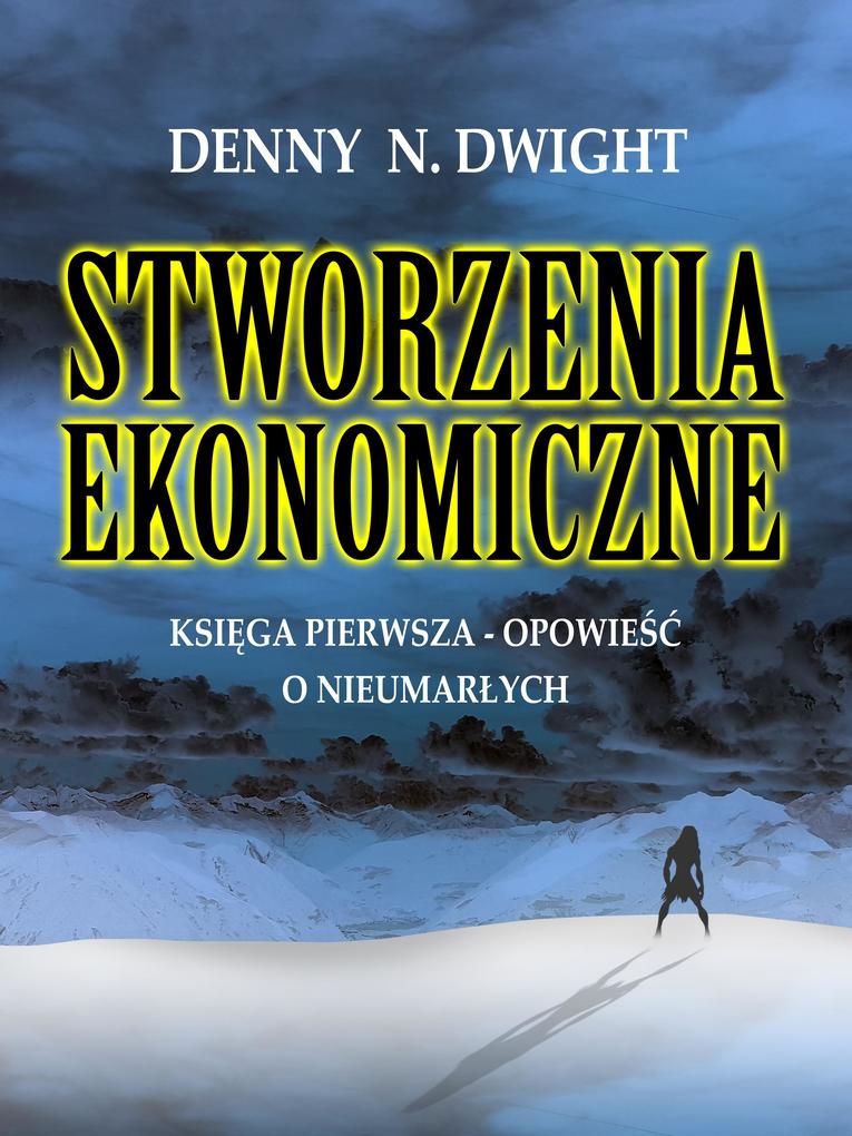 Produktbild: STWORZENIA EKONOMICZNE | Denny N. Dwight