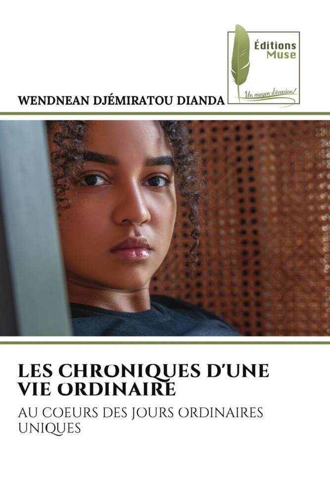 Produktbild: LES CHRONIQUES D'UNE VIE ORDINAIRE | WENDNEAN DJÉMIRATOU DIANDA