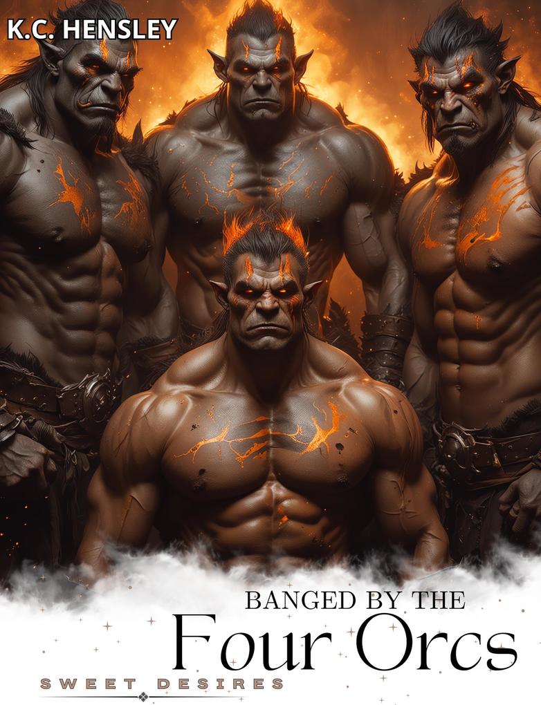Produktbild: Banged by the Four Orcs (Sweet Desires, #30) | K. C. Hensley