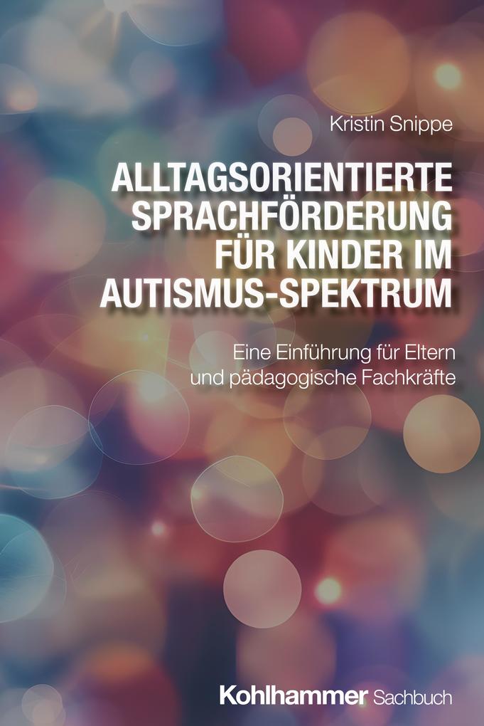 Produktbild: Alltagsorientierte Sprachförderung für Kinder im Autismus-Spektrum | Kristin Snippe