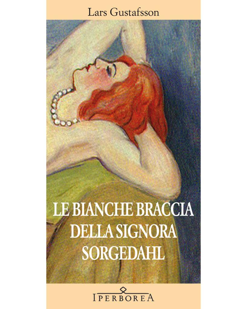 Produktbild: Le bianche braccia della Signora Sorgedahl | Lars Gustafsson