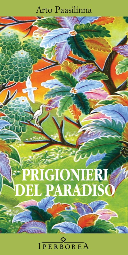 Produktbild: Prigionieri del paradiso | Arto Paasilinna