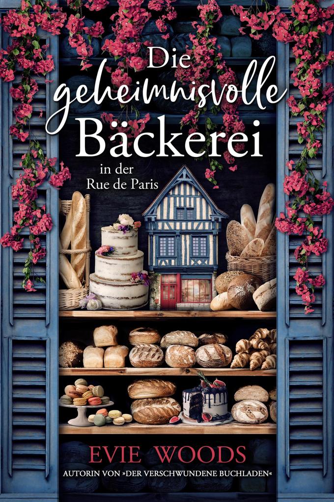 Produktbild: Die geheimnisvolle Bäckerei in der rue de Paris | Evie Woods