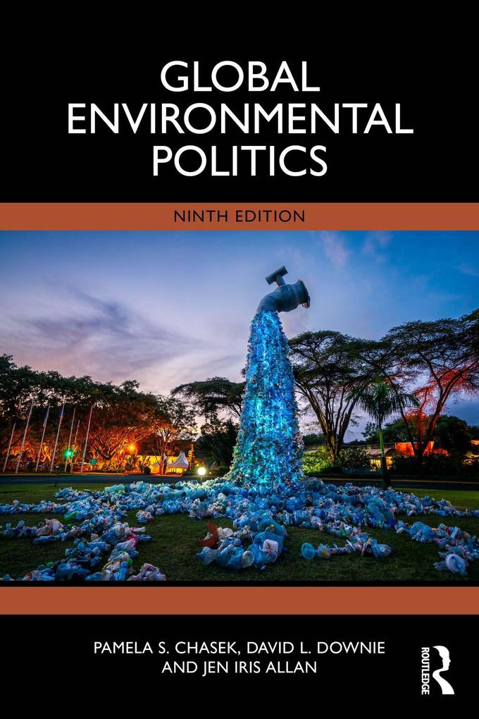 Produktbild: Global Environmental Politics | Pamela S. Chasek, David L. Downie, Jen Iris Allan