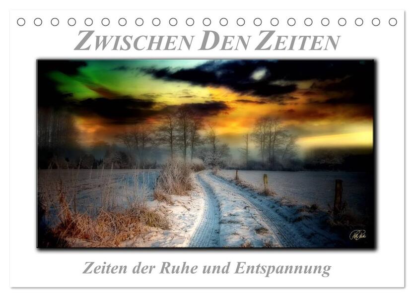 Produktbild: Zwischen den Zeiten - Zeiten der Ruhe und Entspannung (Tischkalender 2026 DIN A5 quer), CALVENDO Monatskalender | Peter Roder, Calvendo