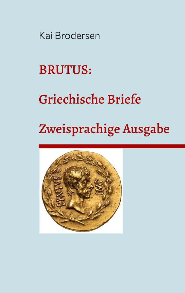 Produktbild: Brutus: Griechische Briefe | Kai Brodersen
