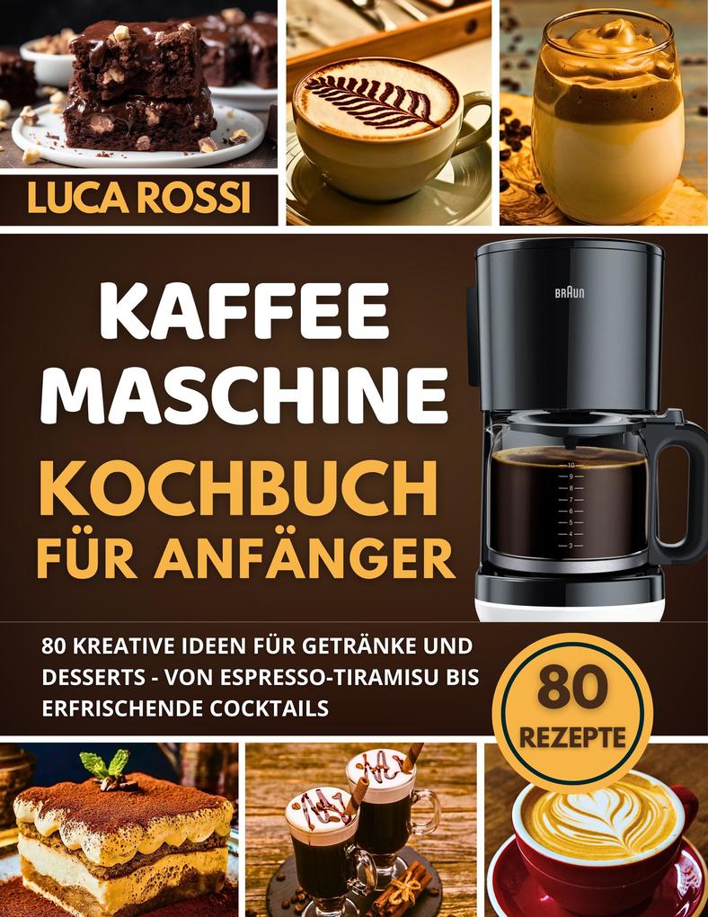 Produktbild: Kaffeemaschine Kochbuch für Anfänger | Luca Rossi
