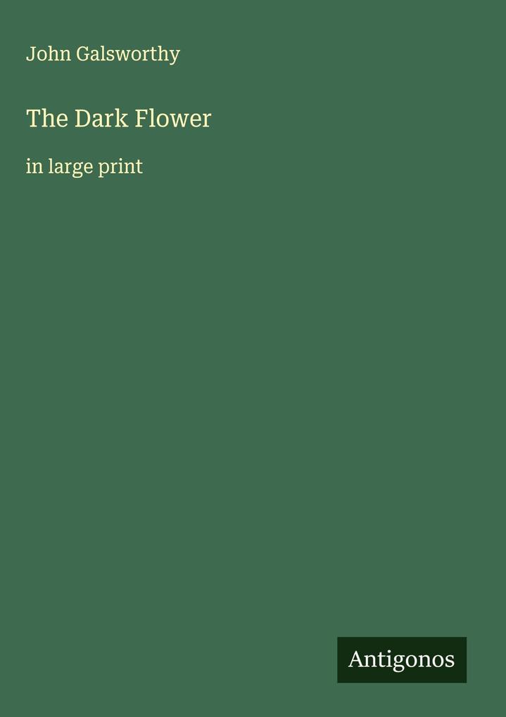 Produktbild: The Dark Flower | John Galsworthy