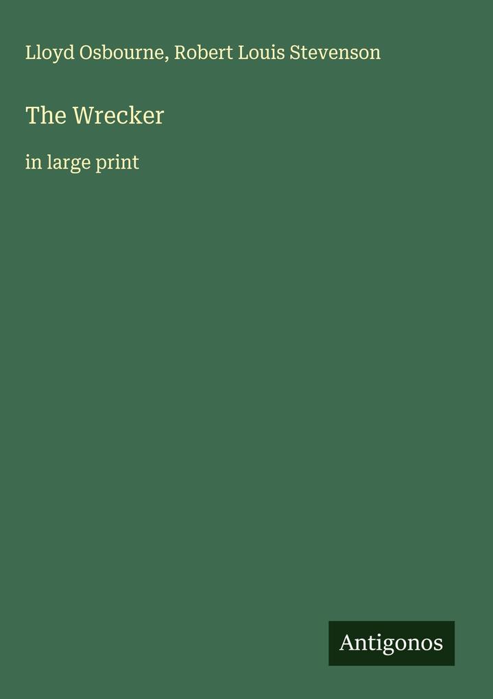 Produktbild: The Wrecker | Lloyd Osbourne, Robert Louis Stevenson
