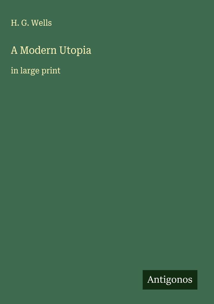 Produktbild: A Modern Utopia | H. G. Wells