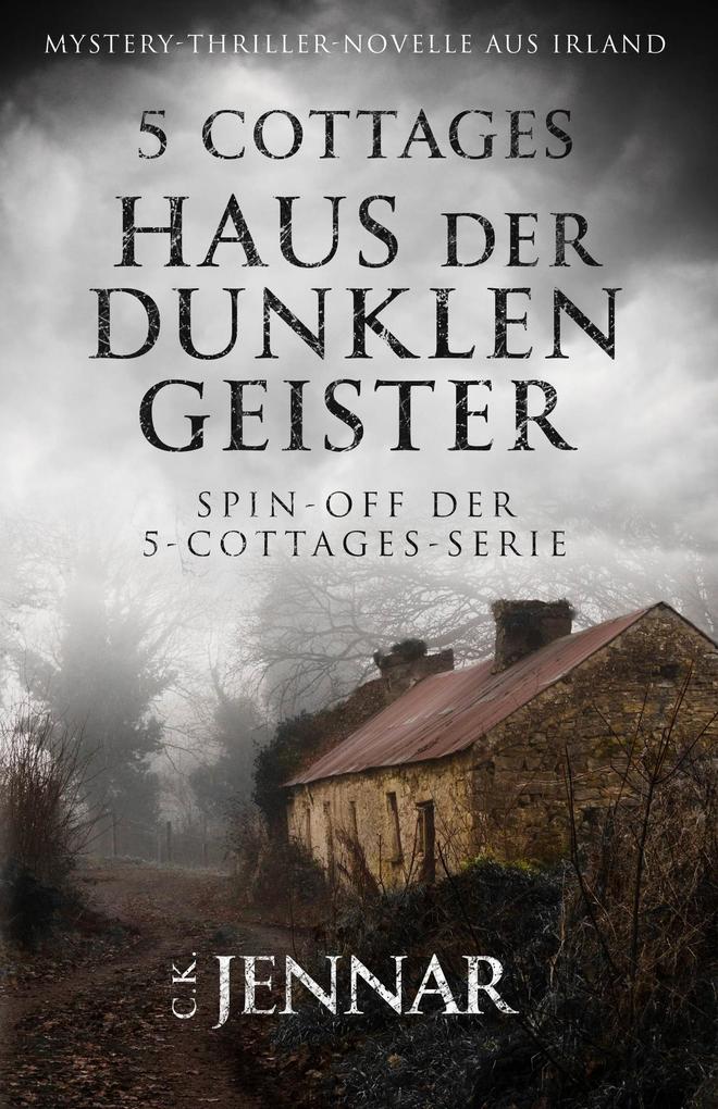 Produktbild: 5 Cottages - Haus der dunklen Geister | Spin-off der 5-Cottages-Serie | C. K. Jennar