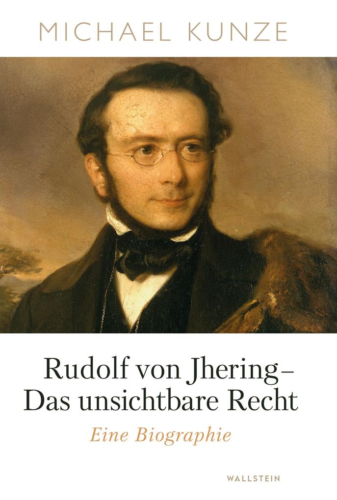 Produktbild: Rudolf von Jhering - Das unsichtbare Recht | Michael Kunze