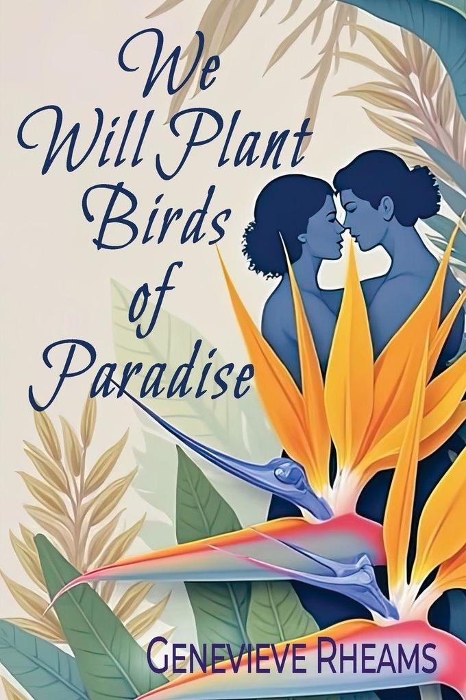 Produktbild: We Will Plant Birds of Paradise | Genevieve Rheams