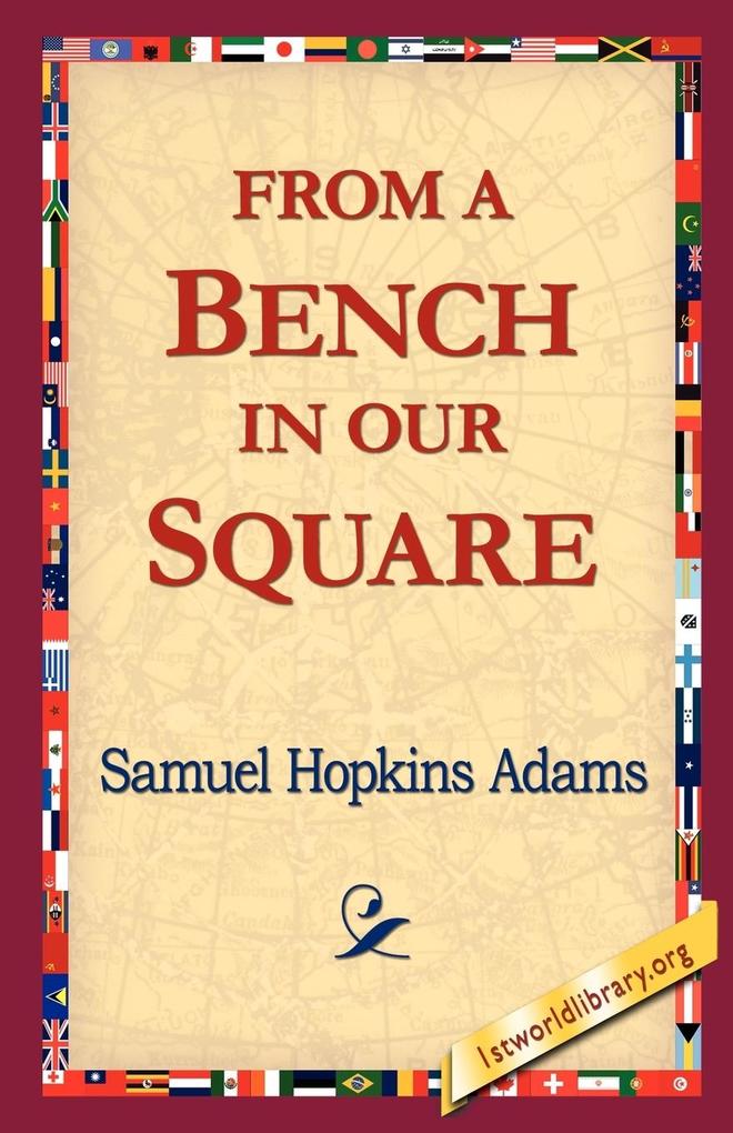Produktbild: From a Bench in Our Square | Samuel Hopkins Adams