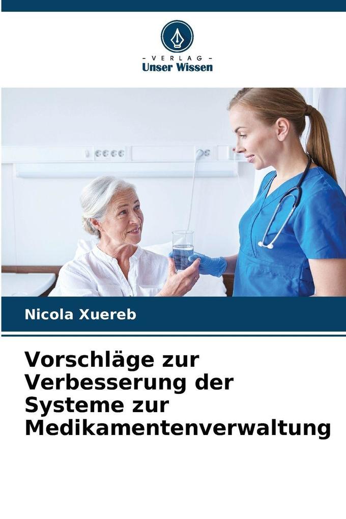 Produktbild: Vorschläge zur Verbesserung der Systeme zur Medikamentenverwaltung | Nicola Xuereb