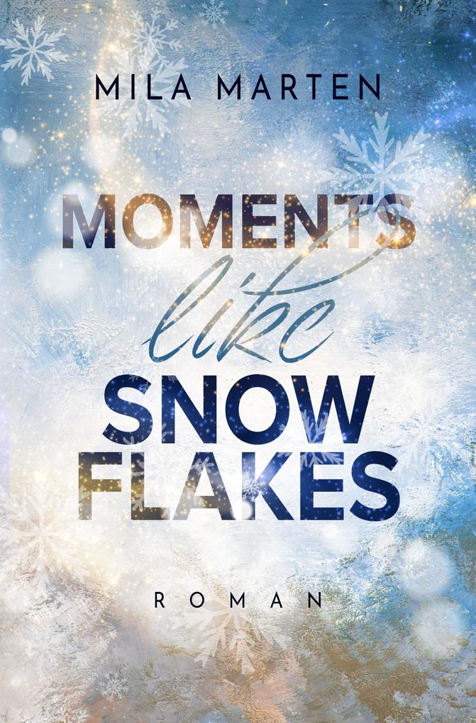 Produktbild: Moments like Snowflakes | Mila Marten