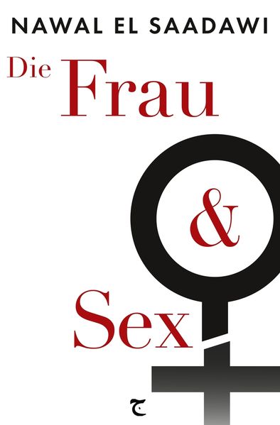 Produktbild: Die Frau und Sex | Nawal El Saadawi